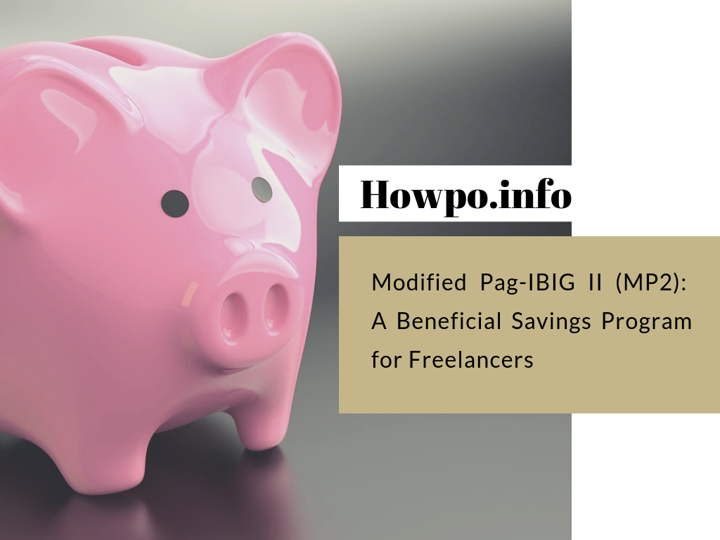 Modified Pag-IBIG II (MP2)_ A Beneficial Savings Program for Freelancers